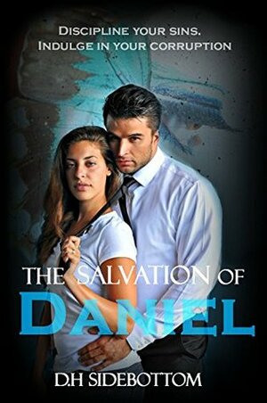 The Salvation of Daniel by D H Sidebottom