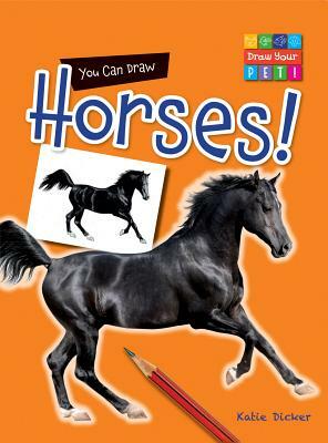 You Can Draw Horses! by Katie Dicker