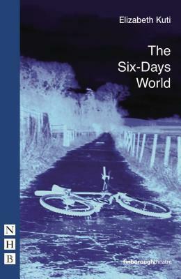 The Six-Days World by Elizabeth Kuti