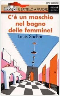 C'è un maschio nel bagno delle femmine! by Louis Sachar