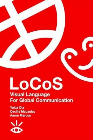 LoCoS Visual Language for Global Communication by Aaron Marcus, Cecilia Macaulay, Yukio Ota