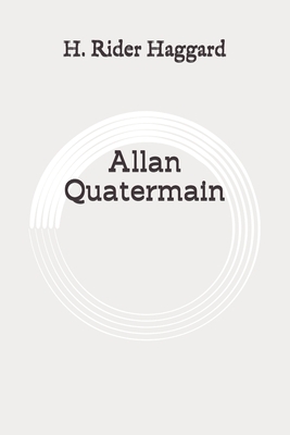 Allan Quatermain: Original by H. Rider Haggard