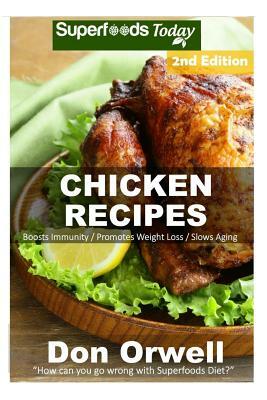 Chicken Recipes: Over 55+ Low Carb Chicken Recipes, Dump Dinners Recipes, Quick & Easy Cooking Recipes, Antioxidants & Phytochemicals, by Don Orwell