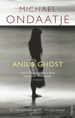 Anil's Ghost by Michael Ondaatje