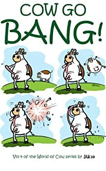 Cow Go Bang!: A cartoon collection of Cows by London cartoonist StiK by Bill Greenhead