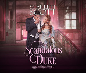 Scandalous Duke by Scarlett Scott