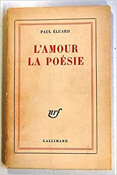 L'Amour la poésie by Paul Éluard