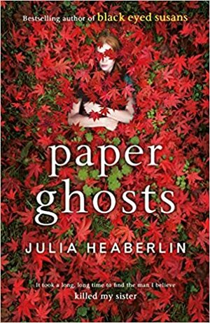 Paper Ghosts by Julia Heaberlin