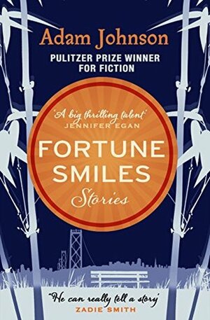 Fortune Smiles by Adam Johnson