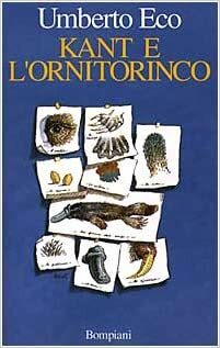 Kant e l'ornitorinco by Umberto Eco