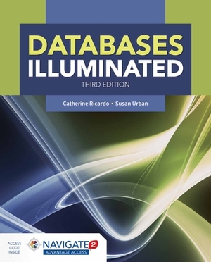 Databases Illuminated by Susan D. Urban, Catherine M. Ricardo