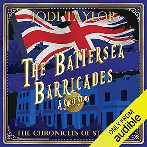 The Battersea Barricades by Jodi Taylor