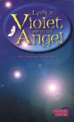 Little Violet and the Angel by Philip Osment