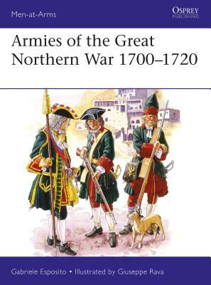Armies of the Great Northern War 1700-1720 by Gabriele Esposito