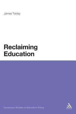 Reclaiming Education by James Tooley