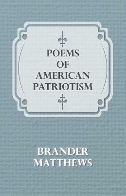 Poems of American Patriotism by Brander Matthews