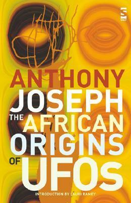 The African Origins of UFOs by Lauri Ramey, Anthony Joseph