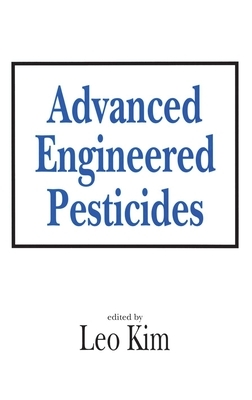 Advanced Engineered Pesticides by Kim