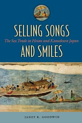 Selling Songs and Smiles by Janet R. Goodwin