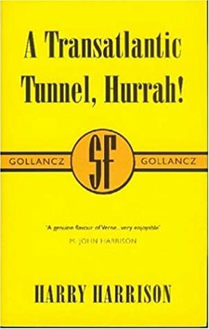 A Transatlantic Tunnel, Hurrah! by Harry Harrison