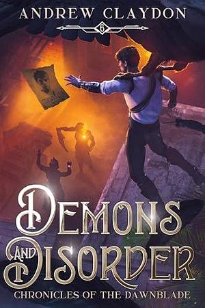 Demons and Disorder: Humorous Fantasy Adventure by Andrew James Claydon, Andrew James Claydon