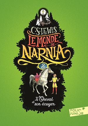 Le Monde de Narnia (Tome 3) - Le Cheval et son écuyer by C.S. Lewis