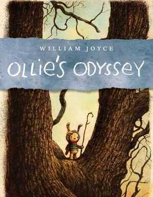 Ollie's Odyssey by Moonbot, William Joyce