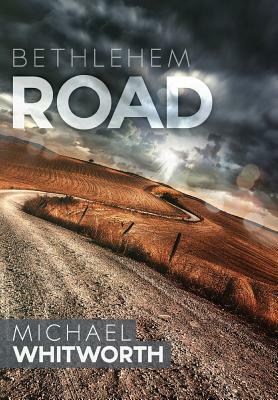 Bethlehem Road: A Guide to Ruth by Michael Whitworth