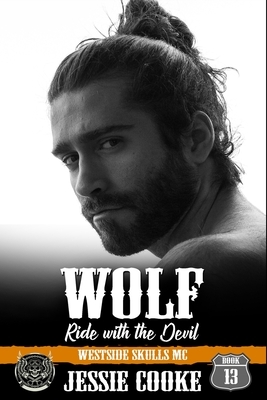 Wolf 1: Westside Skulls Motorcycle Club by Jessie Cooke, J. S. Cooke