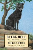 Black Nell: The Adventures of a Coyote by Shirley Woods