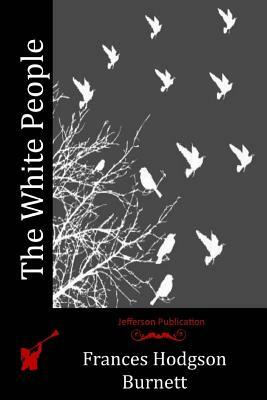 The White People by Frances Hodgson Burnett