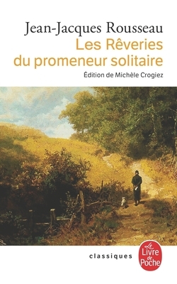 Les Rêveries du promeneur solitaire by Jean-Jacques Rousseau