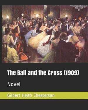 The Ball and the Cross (1909): Novel by G.K. Chesterton