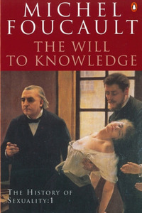 The Will to Knowledge by Michel Foucault