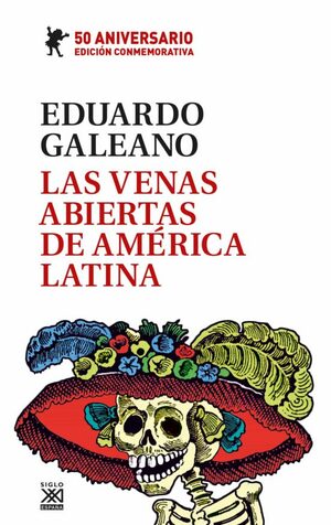 Las venas abiertas de América Latina by Eduardo Galeano