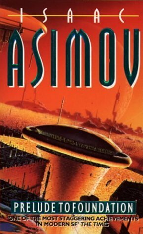 Prelude to Foundation by Isaac Asimov