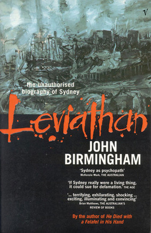 Leviathan: The Unauthorised Biography of Sydney by John Birmingham