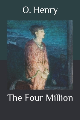 The Four Million by O. Henry