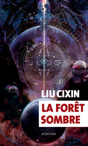 La Forêt sombre by Cixin Liu, Gwennaël Gaffric