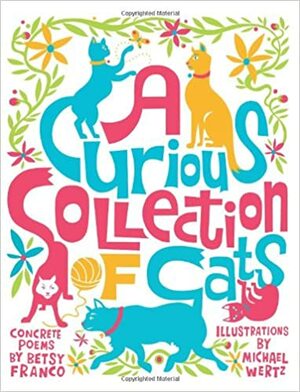 A Curious Collection of Cats by Betsy Franco