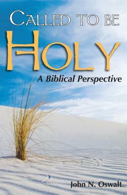 Called to Be Holy by John N. Oswalt