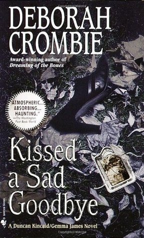 Kissed a Sad Goodbye by Deborah Crombie