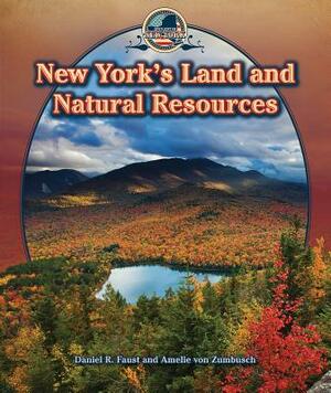 New York's Land and Natural Resources by Daniel R. Faust