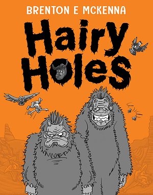 Hairy Holes by Brenton E. McKenna