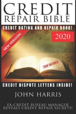 Credit Repair Bible by John D. Harris