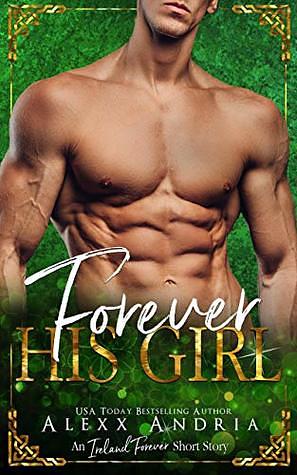 Forever His Girl by Alexx Andria