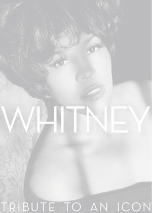 Whitney: Tribute to an Icon by Clive Davis, Pat Houston, Randee St. Nicholas