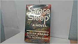 Savage Sleep by Millen Brand