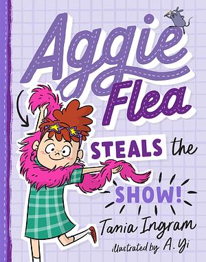 Aggie Flea Steals the Show! by Tania Ingram