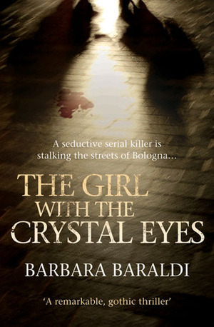 The Girl with the Crystal Eyes by Barbara Baraldi